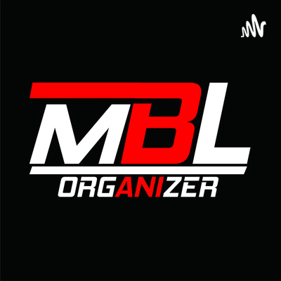 MBL ORGANIZER • A podcast on Spotify for Creators