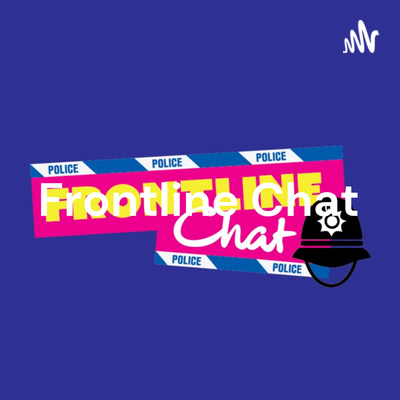 Frontline Chat - Chat and interviews on policing