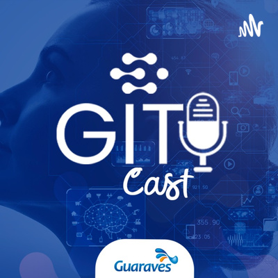 Gitcast - A Guaraves lança o Projeto Caixa de Inovação episode artwork