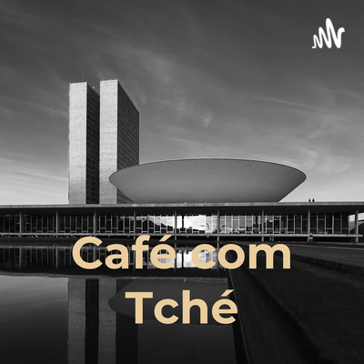 Café com Tché | Política & Governo
