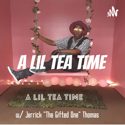 A Lil Tea Time