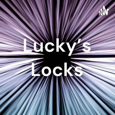 Lucky's Locks Episode #6 episode artwork