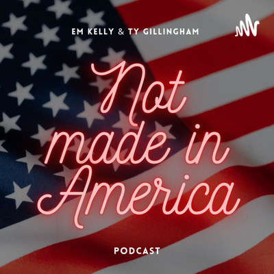 Not Made In America Ep. 08 - Trigger Warning! Not Made In America Ep. 08 - Trigger Warning!