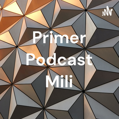 Primer Podcast Mili