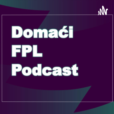 Domaći FPL Podcast