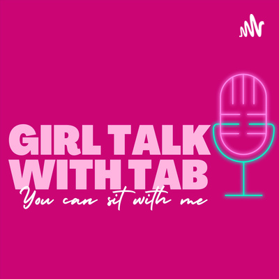 Girl Talk with Tab