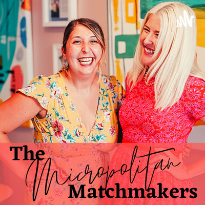 The Micropolitan Matchmakers Podcast