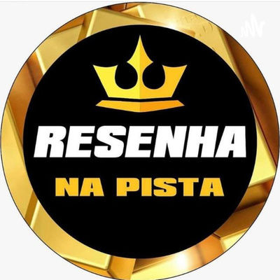 Resenha na Pista