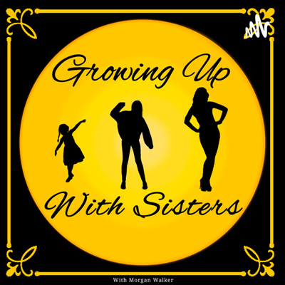 Growing up with Sisters™️