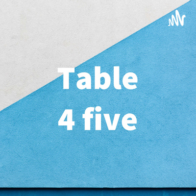 Table 4 five