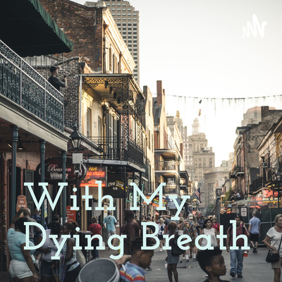 With My Dying Breath