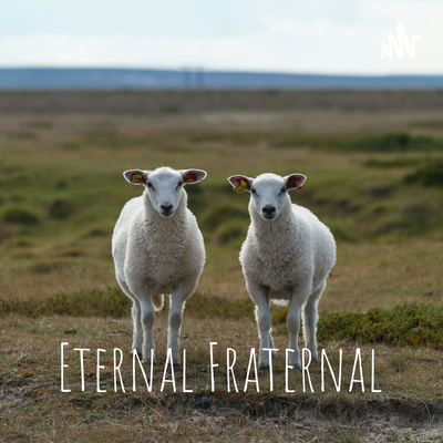 Eternal Fraternal