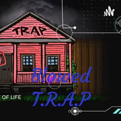 Blowed T.R.A.P