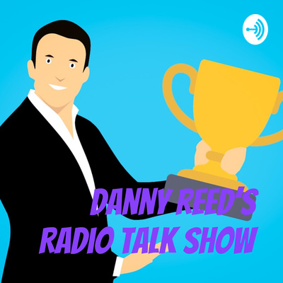 Danny Reed's Radio Talk show • A podcast on Spotify for Creators