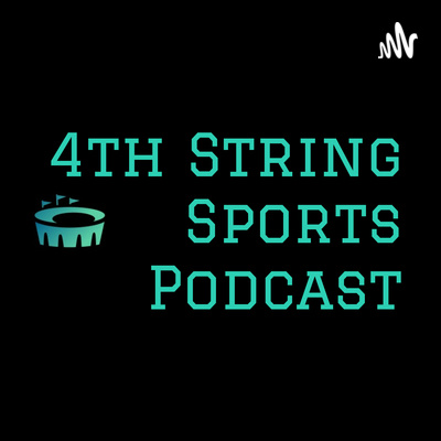 4th String Sports Podcast