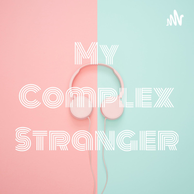My Complex Stranger