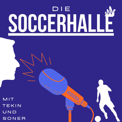 Soccerhalle - #9 Ein Blick auf die Lage im europäischen Fußball (Schwerpunkt Süper Lig)