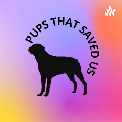 Pups That Saved Us