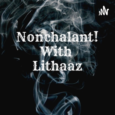 Nonchalant with Lithaaz EP 9 CassperNyovest VS Naakmusiq Commentray