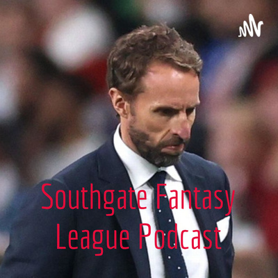 Southgate Fantasy League Podcast