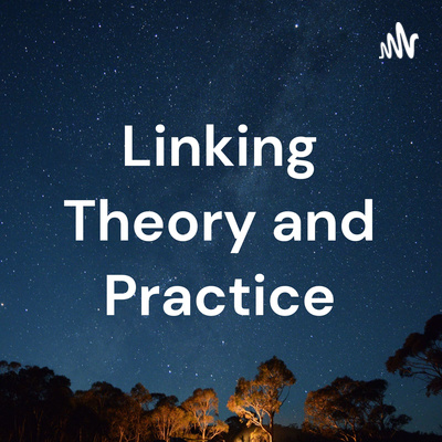 Linking Theory to Practice