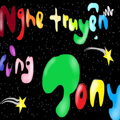 NGHE TRUYỆN CÙNG TONY