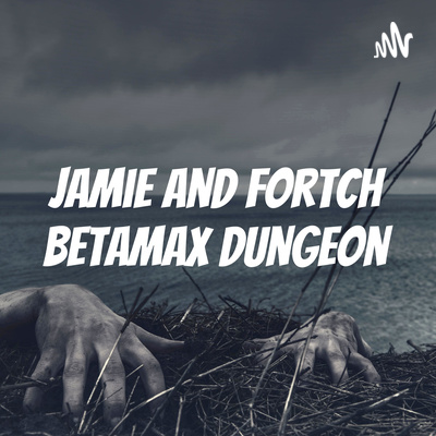Jamie and Fortch in the Betamax Dungeon
