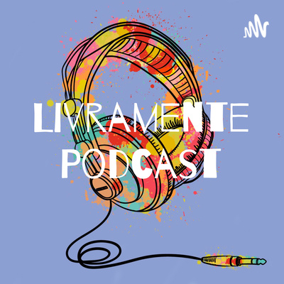 Livramente Podcast