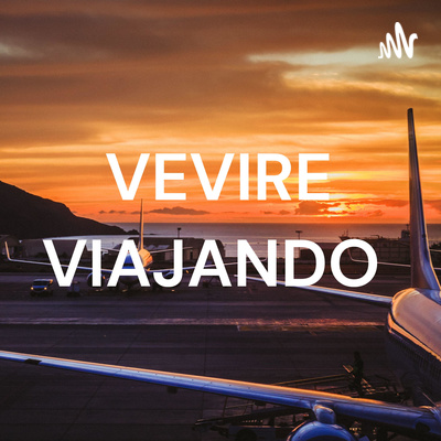 VEVIRE VIAJANDO POD CAST