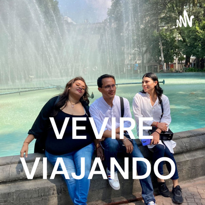 VEVIRE VIAJANDO POD CAST