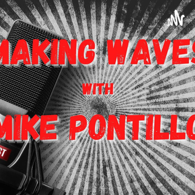Making Waves with Mike Pontillo