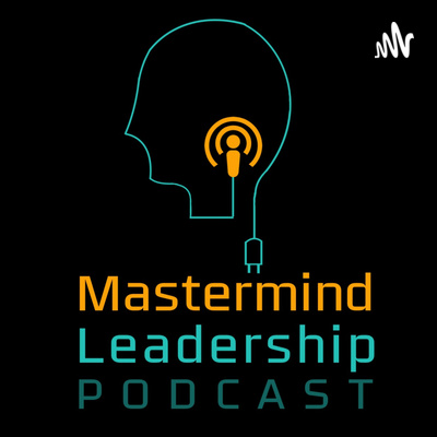 Mastermind Leadership Podcast