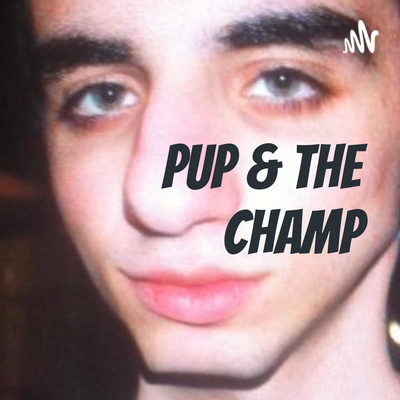 Pup & The Champ