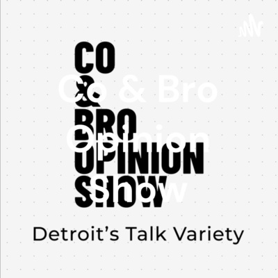 Co & Bro Opinion Show