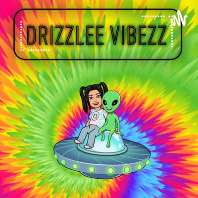 Drizzlee Vibezz Podcast