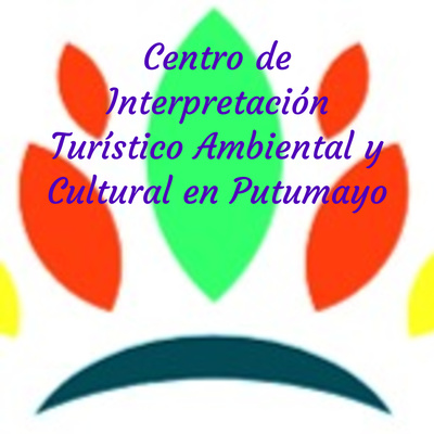 Propuesta del Centro de Interpretación Turística, Ambiental y Cultural en Putumayo Propuesta del Centro de Interpretación Turística, Ambiental y Cultural en Putumayo