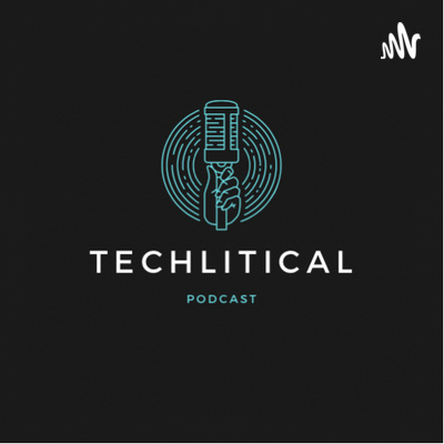 Techlitical Podcast