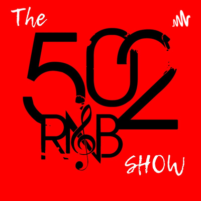 S4 | Ep.31 - The 502 R&B Show - Special Guest: Swagger Boi of Swagger Boi Ent.