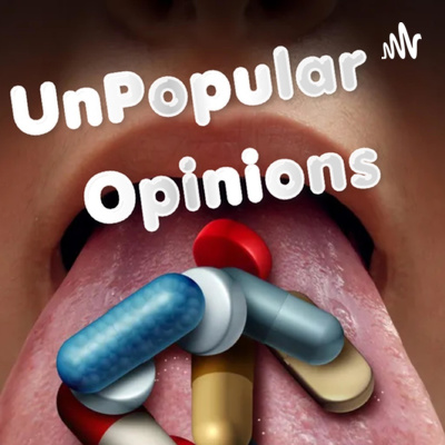 The Unpopular Opinions Podcast #2