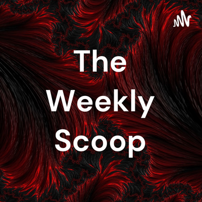 The Weekly Scoop