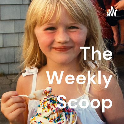 The Weekly Scoop
