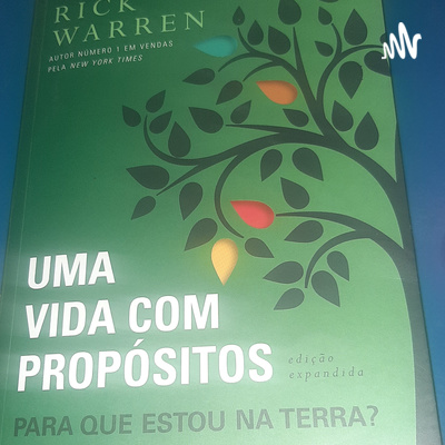 Resumo do livro Uma vida com propósitos. Para que estou na terra?