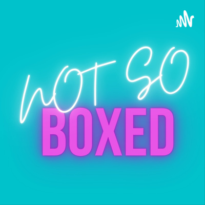 NOT SO BOXED
