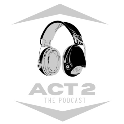 ACT 2: The Podcast