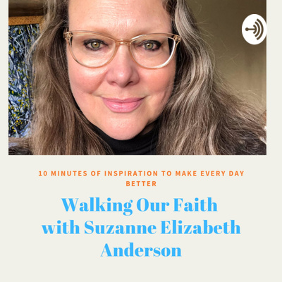 Walking Our Faith with Suzanne Elizabeth Anderson