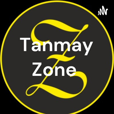 Tanmay Zone