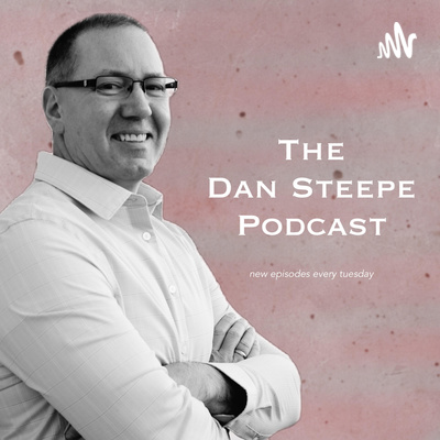 The Dan Steepe Podcast - How to Facilitate the Supernatural in Your Life - Episode 39
