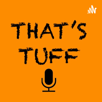That\'s Tuff Podcast