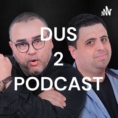 DUS 2 PODCAST
