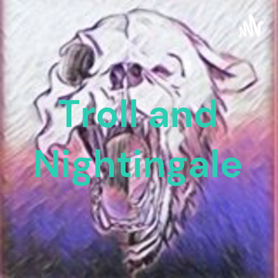 Troll and Nightingale